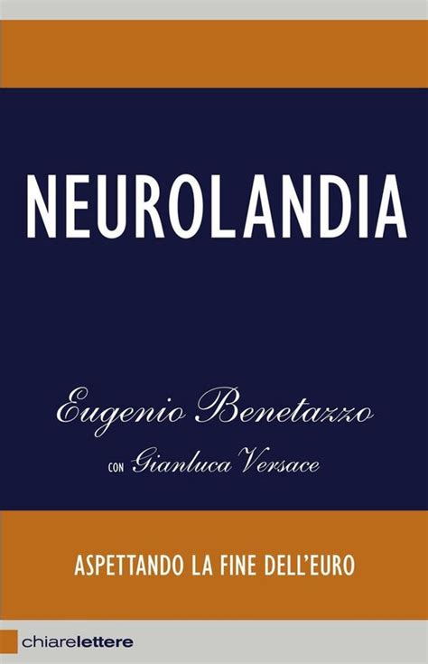 neurolandia aspettando la fine dell'euro gianluca versace|Neurolandia. Aspettando la fine dell'euro .